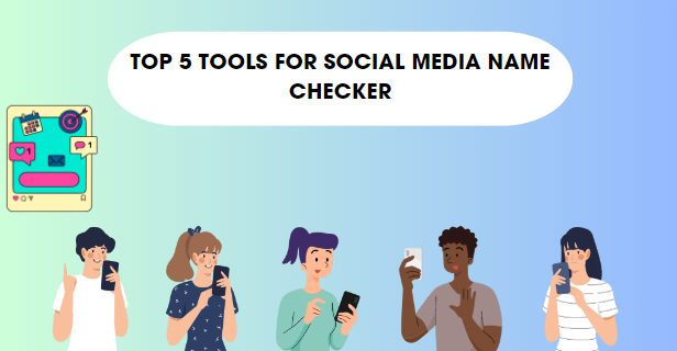 Top 5 Tools for Social Media (Instagram) Name Checker